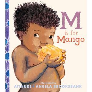 M Is for Mango -- Atinuke